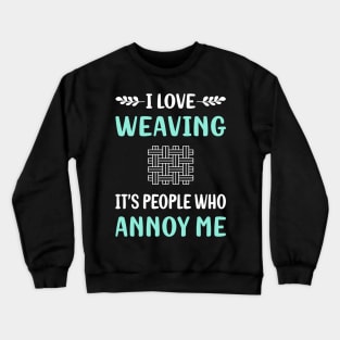 Annoy Me Weaving Weaver Crewneck Sweatshirt